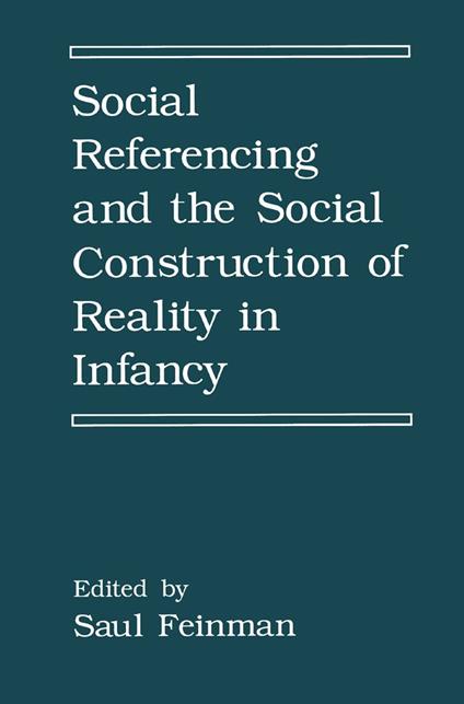 Social Referencing and the Social Construction of Reality in Infancy