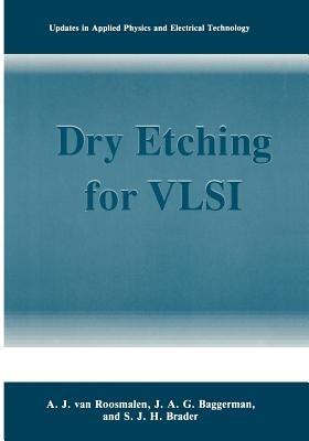 Dry Etching for VLSI - A.J. van Roosmalen,J.A.G. Baggerman,S.J.H. Brader - cover