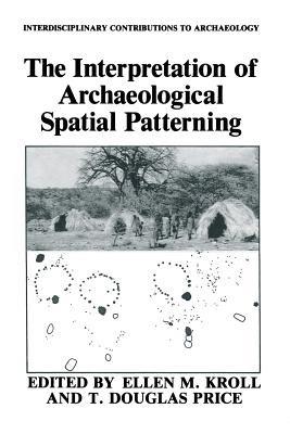 The Interpretation of Archaeological Spatial Patterning - cover