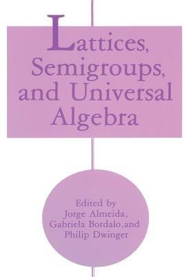 Lattices, Semigroups, and Universal Algebra - cover