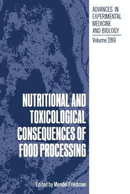 Nutritional and Toxicological Consequences of Food Processing - cover