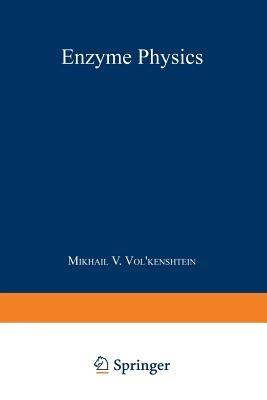 Enzyme Physics - Mikhail V. Vol kenshtein - cover