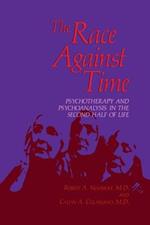 The Race Against Time: Psychotherapy and Psychoanalysis in the Second Half of Life
