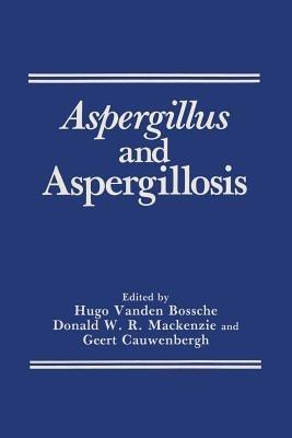 Aspergillus and Aspergillosis - Hugo Van Den Bossche,Geert Cauwenbergh,Donald W. R. MacKenzie - cover
