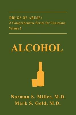 Alcohol - Norman S. Miller,Mark S. Gold - cover