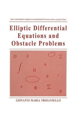 Elliptic Differential Equations and Obstacle Problems - Giovanni Maria Troianiello - cover