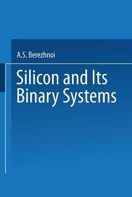 / Kremnii I Ego Binarnye Sistemy / Silicon and its Binary Systems - A. Bereshnoi - cover