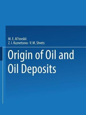 Origin of Oil and Oil Deposits - M. E. Al tovskii - cover