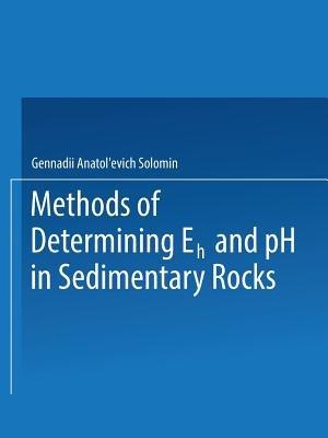 Methods of Determining Eh and pH in Sedimentary Rocks - G. A. Solomin - cover
