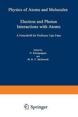 Electron and Photon Interactions with Atoms: Festschrift for Professor Ugo Fano - cover