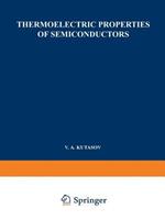 Thermoelectric Properties of Semiconductors: Proceedings of the First and Second Conferences on Thermoelectricity
