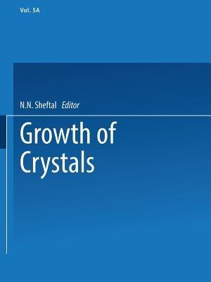 Growth of Crystals: Volume 5A - N. N. Sheftal’ - cover