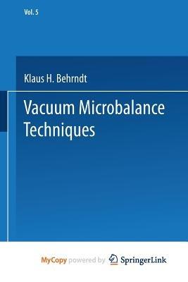 Vacuum Microbalance Techniques: Volume 5 - Klaus H. Behrndt - cover