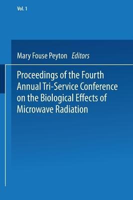 Proceedings of the Fourth Annual Tri-Service Conference on the Biological Effects of Microwave Radiation: Volume 1 16–18 August 1960 New York University Medical Center - cover