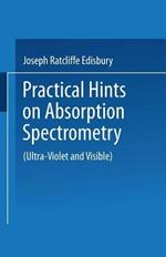Practical Hints on Absorption Spectrometry: Ultra-Violet and Visible