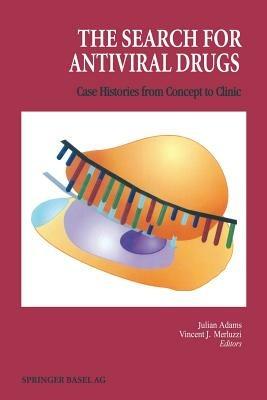 The Search for Antiviral Drugs: Case Histories from Concept to Clinic - MERLUZZI,ADAMS - cover