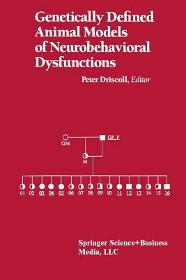 Genetically Defined Animal Models of Neurobehavioral Dysfunctions - DRISCOLL - cover