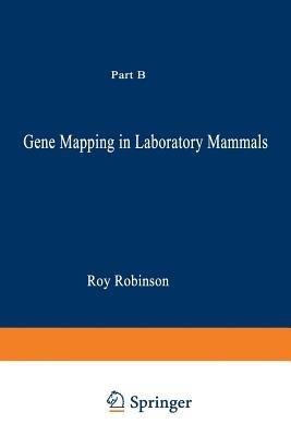 Gene Mapping in Laboratory Mammals: Part B - Roy Robinson - cover