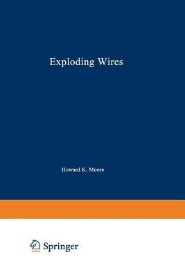 Exploding Wires: Volume 4 - William G. Chace,Howard K. Moore - cover