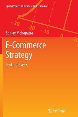 E-Commerce Strategy: Text and Cases - Sanjay Mohapatra - cover
