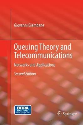 Queuing Theory and Telecommunications: Networks and Applications - Giovanni Giambene - cover