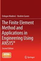 The Finite Element Method and Applications in Engineering Using ANSYS (R) - Erdogan Madenci,Ibrahim Guven - cover