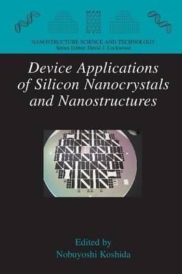 Device Applications of Silicon Nanocrystals and Nanostructures - cover
