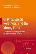 Gravity, Special Relativity, and the Strong Force: A Bohr-Einstein-de Broglie Model for the Formation of Hadrons