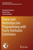 Linear and Multiobjective Programming with Fuzzy Stochastic Extensions - Masatoshi Sakawa,Hitoshi Yano,Ichiro Nishizaki - cover
