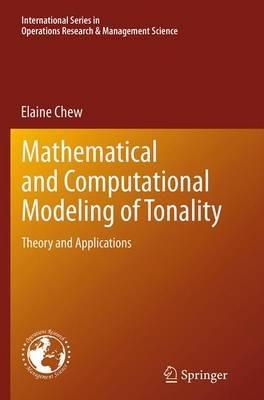 Mathematical and Computational Modeling of Tonality: Theory and Applications - Elaine Chew - cover