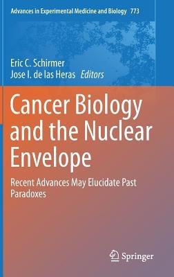 Cancer Biology and the Nuclear Envelope: Recent Advances May Elucidate Past Paradoxes - cover