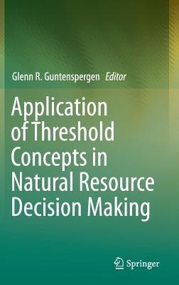 Application of Threshold Concepts in Natural Resource Decision Making - cover