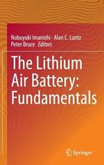 The Lithium Air Battery: Fundamentals