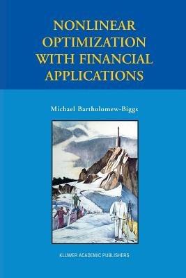 Nonlinear Optimization with Financial Applications - Michael Bartholomew-Biggs - cover