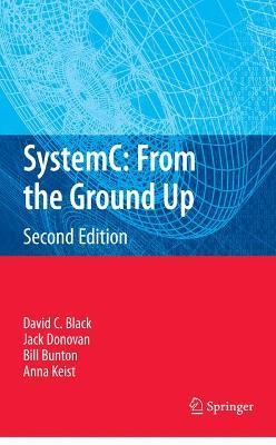 SystemC: From the Ground Up, Second Edition - David C. Black,Jack Donovan,Bill Bunton - cover
