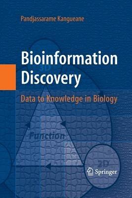 Bioinformation Discovery: Data to Knowledge in Biology - Pandjassarame Kangueane - cover