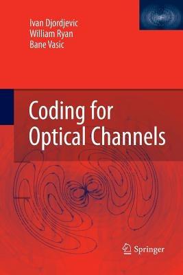 Coding for Optical Channels - Ivan Djordjevic,William Ryan,Bane Vasic - cover