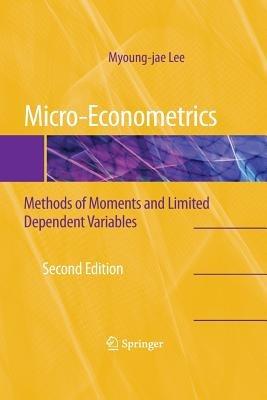 Micro-Econometrics: Methods of Moments and Limited Dependent Variables - Myoung-jae Lee - cover