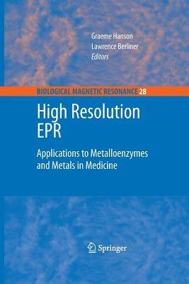 High Resolution EPR: Applications to Metalloenzymes and Metals in Medicine - cover