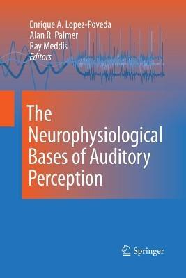 The Neurophysiological Bases of Auditory Perception - cover