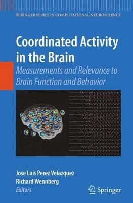 Coordinated Activity in the Brain: Measurements and Relevance to Brain Function and Behavior - cover