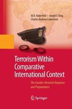 Terrorism Within Comparative International Context: The Counter-Terrorism Response and Preparedness