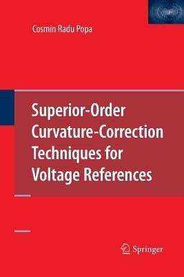 Superior-Order Curvature-Correction Techniques for Voltage References - Cosmin Radu Popa - cover