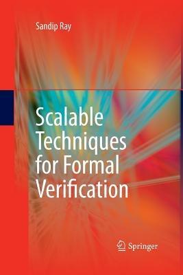 Scalable Techniques for Formal Verification - Sandip Ray - cover