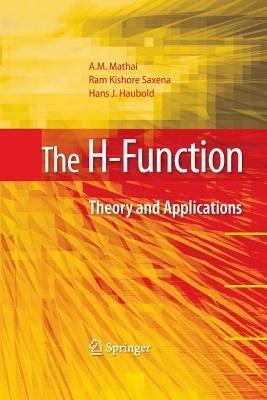 The H-Function: Theory and Applications - A.M. Mathai,Ram Kishore Saxena,Hans J. Haubold - cover