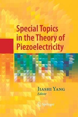 Special Topics in the Theory of Piezoelectricity - cover