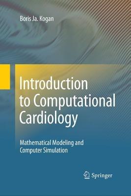 Introduction to Computational Cardiology: Mathematical Modeling and Computer Simulation - Boris Ja. Kogan - cover