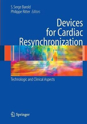 Devices for Cardiac Resynchronization:: Technologic and Clinical Aspects - cover