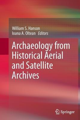 Archaeology from Historical Aerial and Satellite Archives - cover