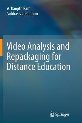 Video Analysis and Repackaging for Distance Education - A. Ranjith Ram,Subhasis Chaudhuri - cover